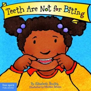 Teeth are Not For Biting” by Elizabeth Verdick